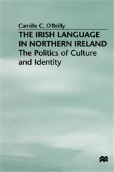 Book cover of The Irish Language in Northern Ireland by Camille C. O'Reilly
