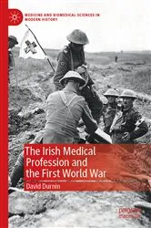 Book cover of The Irish Medical Profession and the First World War by David Durnin