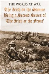 Book cover of The Irish on the Somme / Being a Second Series of 'The Irish at the Front' by Unknown