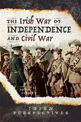 Book cover of The Irish War of Independence and Civil War by John Gibney