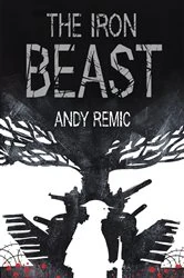Book cover of The Iron Beast by Andy Remic