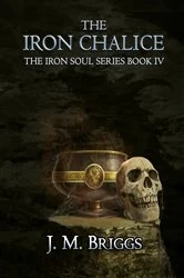 Book cover of The Iron Chalice by J.M. Briggs