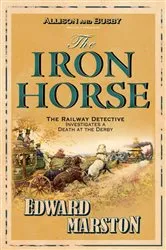 Book cover of The Iron Horse by Edward Marston
