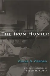 Book cover of The Iron Hunter by Chase S. Osborn