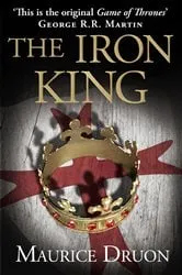 Book cover of The Iron King by Maurice Druon