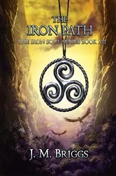 Book cover of The Iron Path by J.M. Briggs