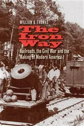 Book cover of The Iron Way by William G. Thomas