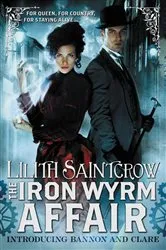 Book cover of The Iron Wyrm Affair by Lilith Saintcrow