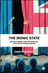 Book cover of The Ironic State by James Brassett