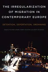 Book cover of The Irregularization of Migration in Contemporary Europe by Yolande Jansen
