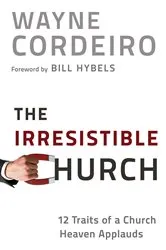 Book cover of The Irresistible Church by Wayne Cordeiro