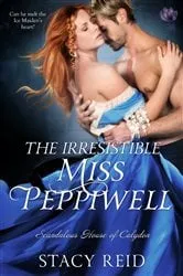 Book cover of The Irresistible Miss Peppiwell by Stacy Reid