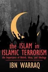 Book cover of The Islam in Islamic Terrorism by Ibn Warraq
