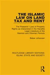 Book cover of The Islamic Law on Land Tax and Rent by Baber Johansen