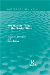 Book cover of The Islamic Threat to the Soviet State (Routledge Revivals) by Alexandre Bennigsen