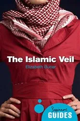 Book cover of The Islamic Veil by Elizabeth M. Bucar