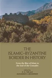 Book cover of The Islamic–Byzantine Border in History by Deborah Tor