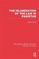 Book cover of The Islamization of the Law in Pakistan by Rubya Mehdi