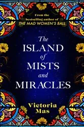 Book cover of The Island of Mists and Miracles by Victoria Mas