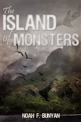 Book cover of The Island of Monsters (2nd ed.) by Noah F. Bunyan
