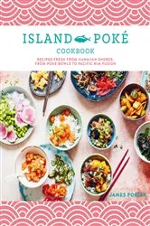 Book cover of The Island Poké Cookbook by James Gould-Porter
