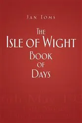 Book cover of The Isle of Wight Book of Days by Jan Toms