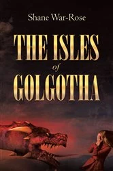 Book cover of The Isles Of Golgotha by Shane War-Rose
