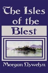 Book cover of The Isles of the Blest by Morgan Llywelyn