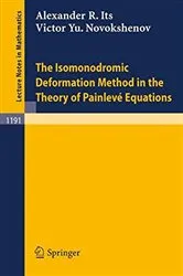 Book cover of The Isomonodromic Deformation Method in the Theory of Painleve Equations by Unknown