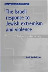 Book cover of The Israeli response to Jewish extremism and violence by Ami Pedahzur