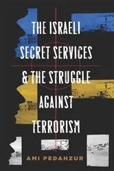 Book cover of The Israeli Secret Services and the Struggle Against Terrorism by Ami Pedahzur