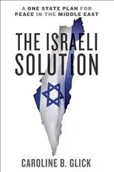 Book cover of The Israeli Solution by Caroline Glick