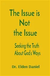 Book cover of The Issue is Not the Issue by Elden Daniel