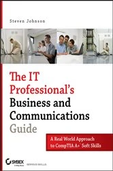 Book cover of The IT Professional's Business and Communications Guide by Steven Johnson