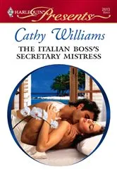Book cover of The Italian Boss's Secretary Mistress by Cathy Williams