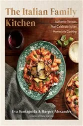 Book cover of The Italian Family Kitchen by Eva Santaguida