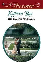 Book cover of The Italian Marriage by Kathryn Ross