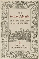 Book cover of The Italian Novella and Shakespeare’s Comic Heroines by Melissa Walter
