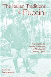 Book cover of The Italian Traditions & Puccini by Nicholas Baragwanath