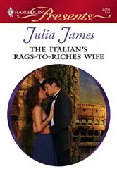 Book cover of The Italian's Rags-to-Riches Wife by Julia James
