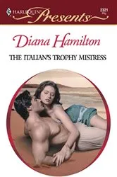 Book cover of The Italian's Trophy Mistress by Diana Hamilton