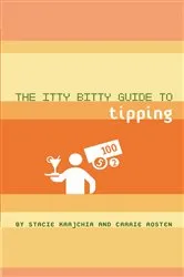 Book cover of The Itty Bitty Guide to Tipping by Stacie Krajchir