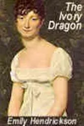 Book cover of The Ivory Dragon by Emily Hendrickson