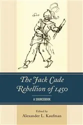 Book cover of The Jack Cade Rebellion of 1450 by Alexander L. Kaufman