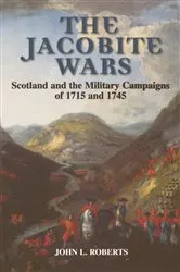 Book cover of The Jacobite Wars by John L Roberts