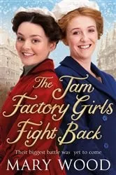 Book cover of The Jam Factory Girls Fight Back by Mary Wood