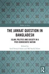 Book cover of The Jamaat Question in Bangladesh by Syed Serajul Islam