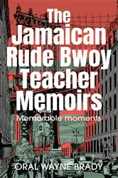 Book cover of The Jamaican Rude Bwoy Teacher Memoirs by Unknown