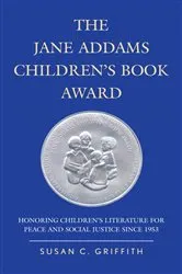 Book cover of The Jane Addams Children's Book Award by Susan C. Griffith