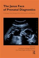 Book cover of The Janus Face of Prenatal Diagnostics by Eve-Marie Engels